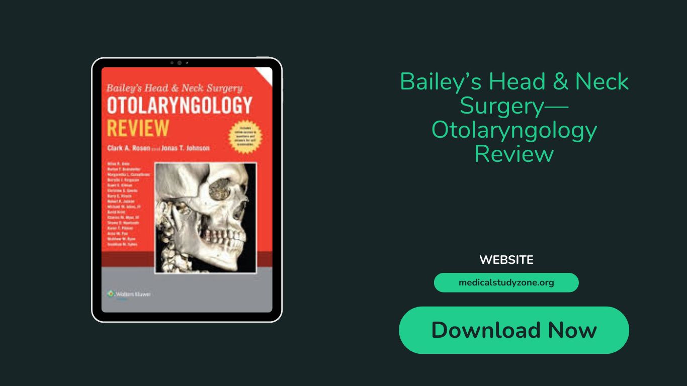 Bailey’s Head & Neck Surgery— OtOlaryNgOlOgy Review
