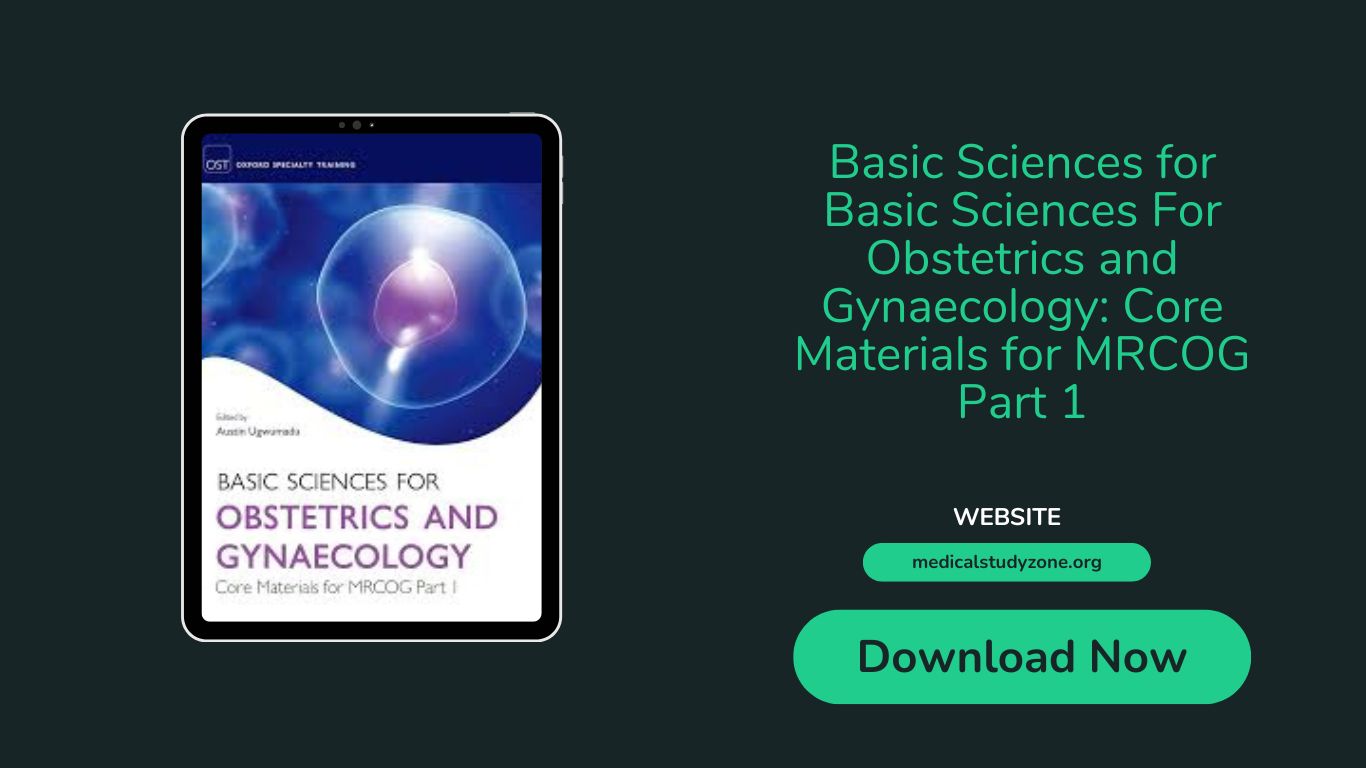 Basic Sciences for Obstetrics and Gynaecology Core Materials for MRCOG Part 1 PDF