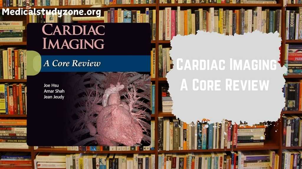 Cardiac Imaging A Core Review