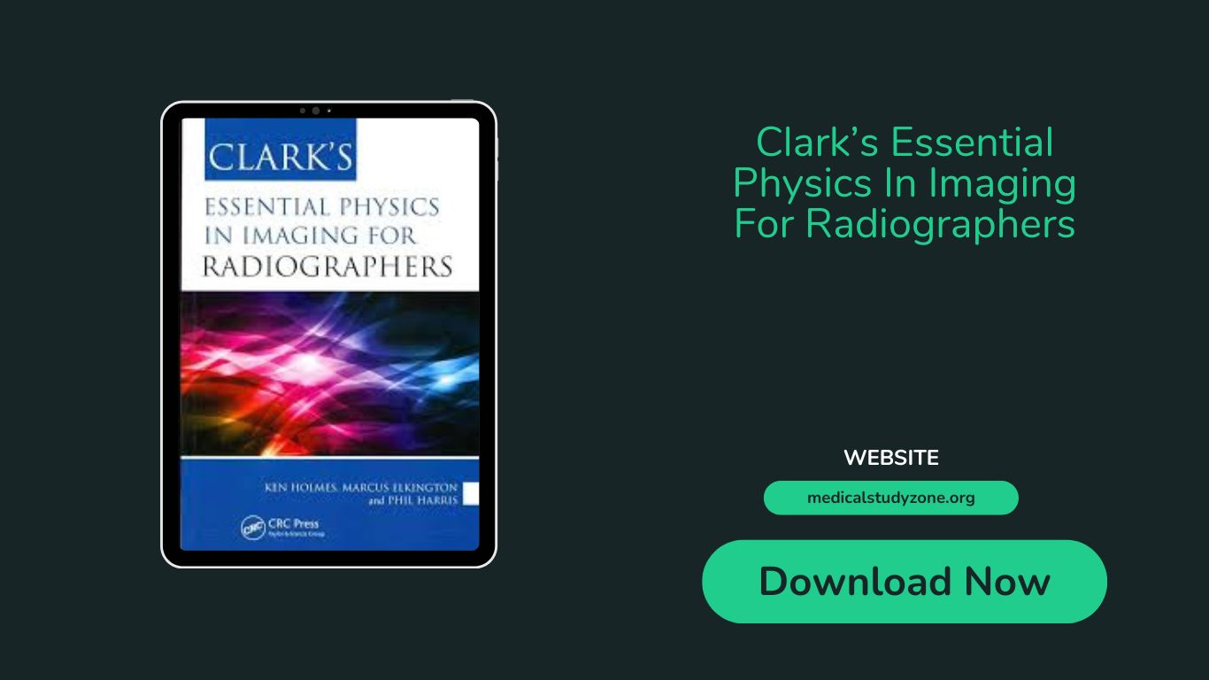 Clark’s Essential Physics In Imaging For Radiographers