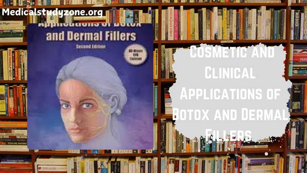 Cosmetic and Clinical Applications of Botox and Dermal Fillers
