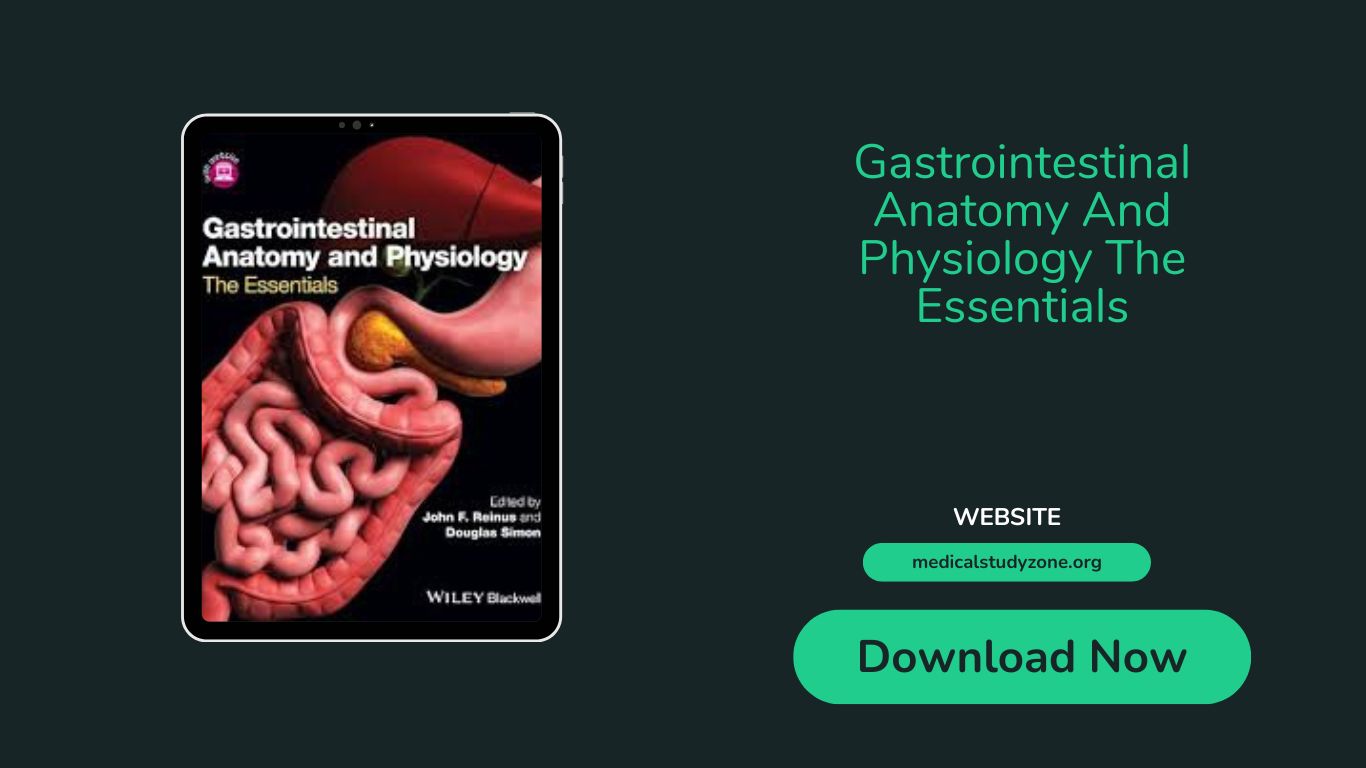 Gastrointestinal Anatomy and Physiology The Essentials
