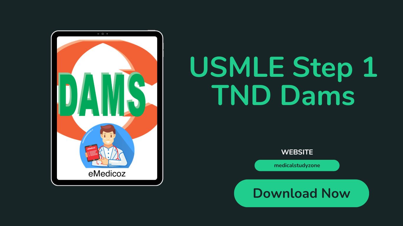 USMLE Step 1 TND Dams
