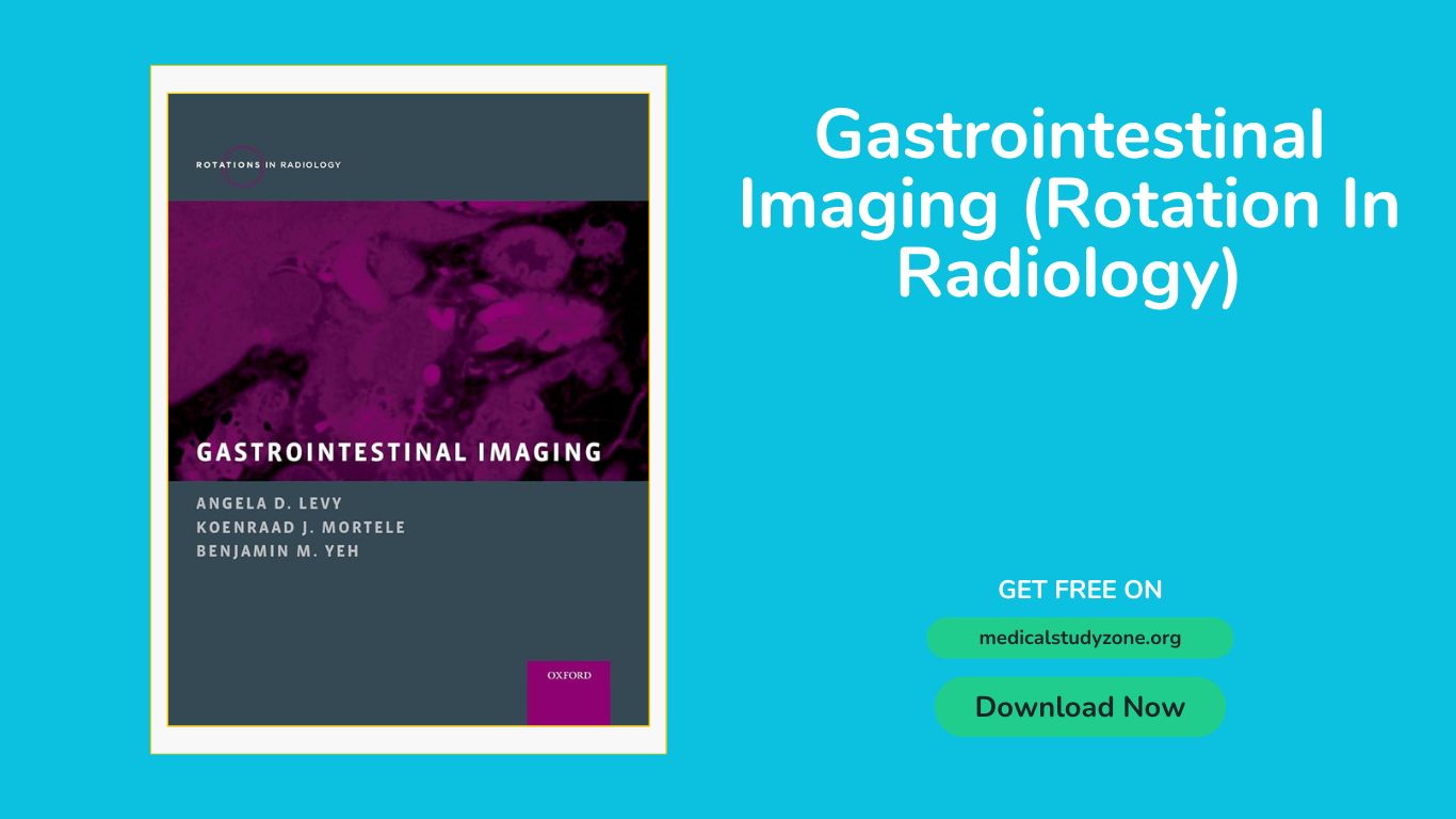 Gastrointestinal Imaging (Rotation In Radiology) pdf
