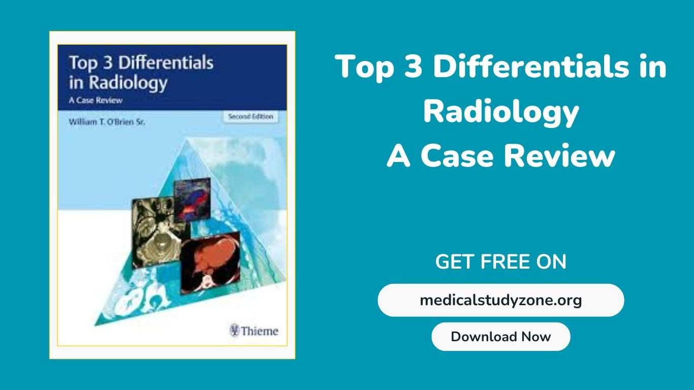 Top 3 Differentials in Radiology A Case Review (2nd Edition) PDF