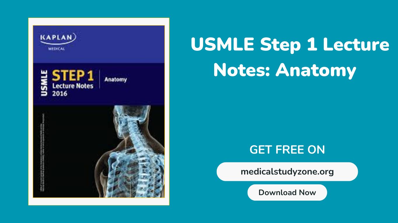 USMLE Step 1 Lecture Notes Anatomy