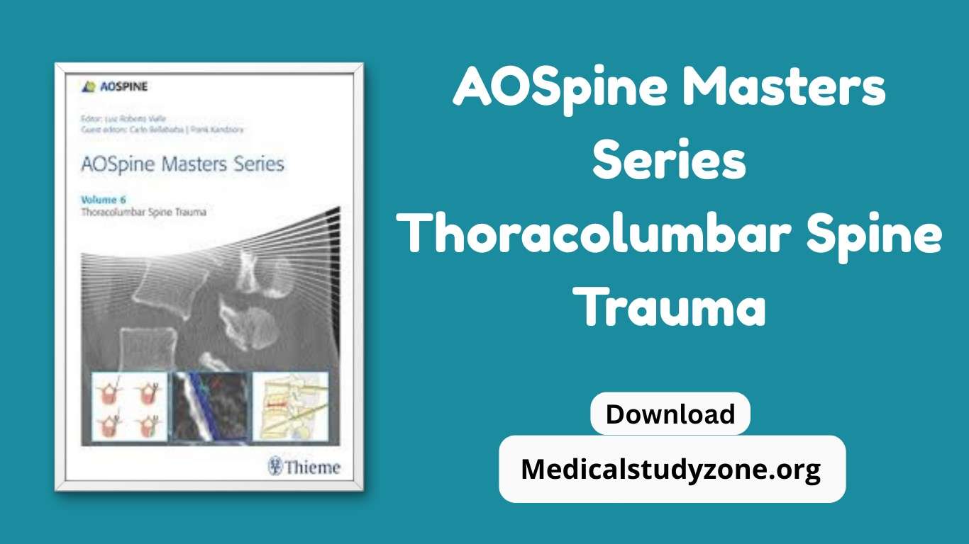 AOSpine Masters Series Thoracolumbar Spine Trauma PDF Free