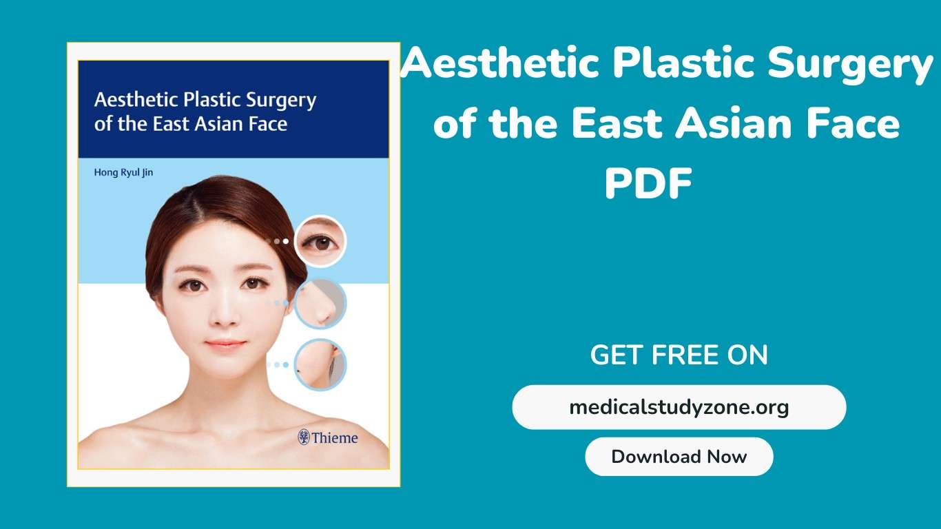 Aesthetic Plastic Surgery of the East Asian Face
