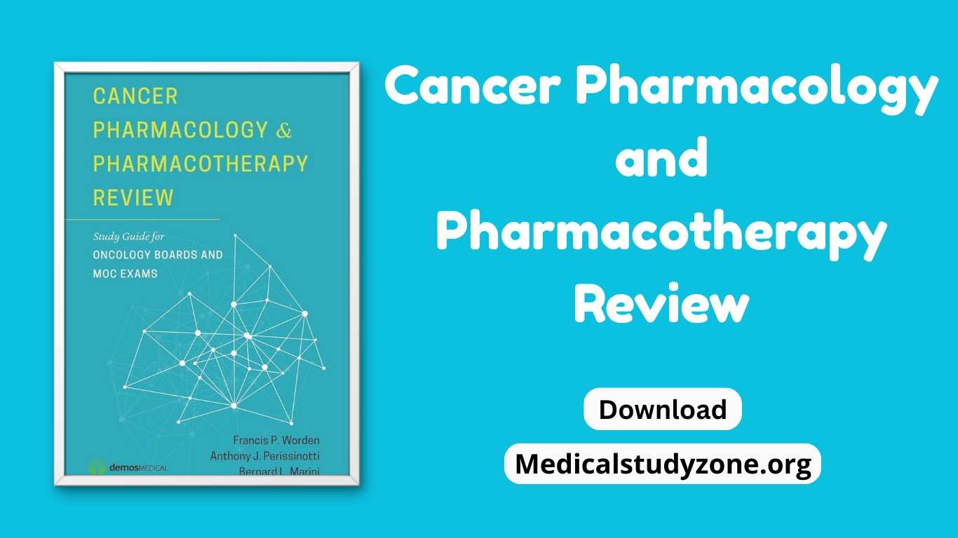 Cancer Pharmacology and Pharmacotherapy Review Study Guide for Oncology Boards and MOC Exams