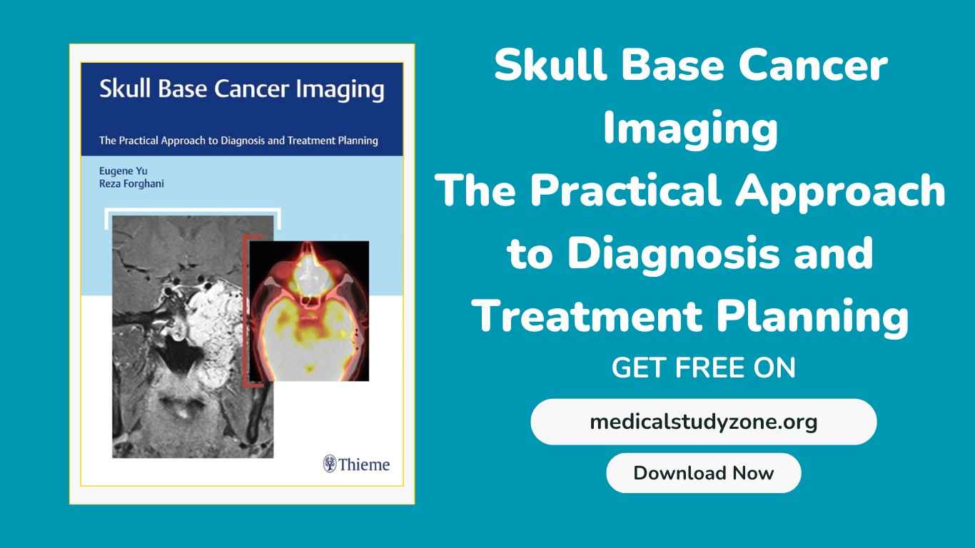 Skull Base Cancer Imaging The Practical Approach to Diagnosis and Treatment Planning