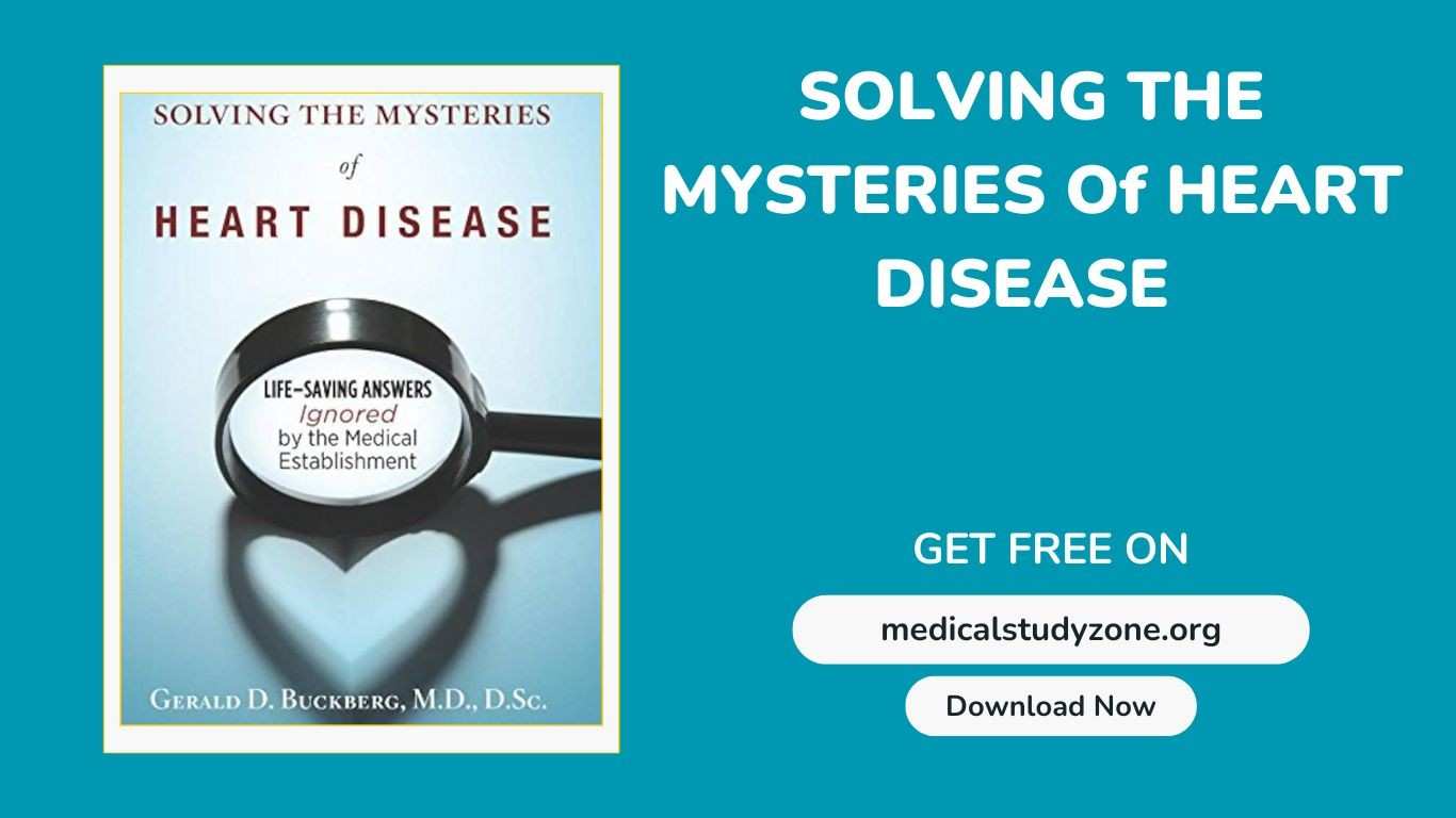 Solving the Mysteries of Heart Disease Life-Saving Answers Ignored By The Medical Establishment