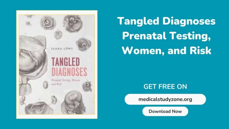 Tangled Diagnoses Prenatal Testing, Women, and Risk